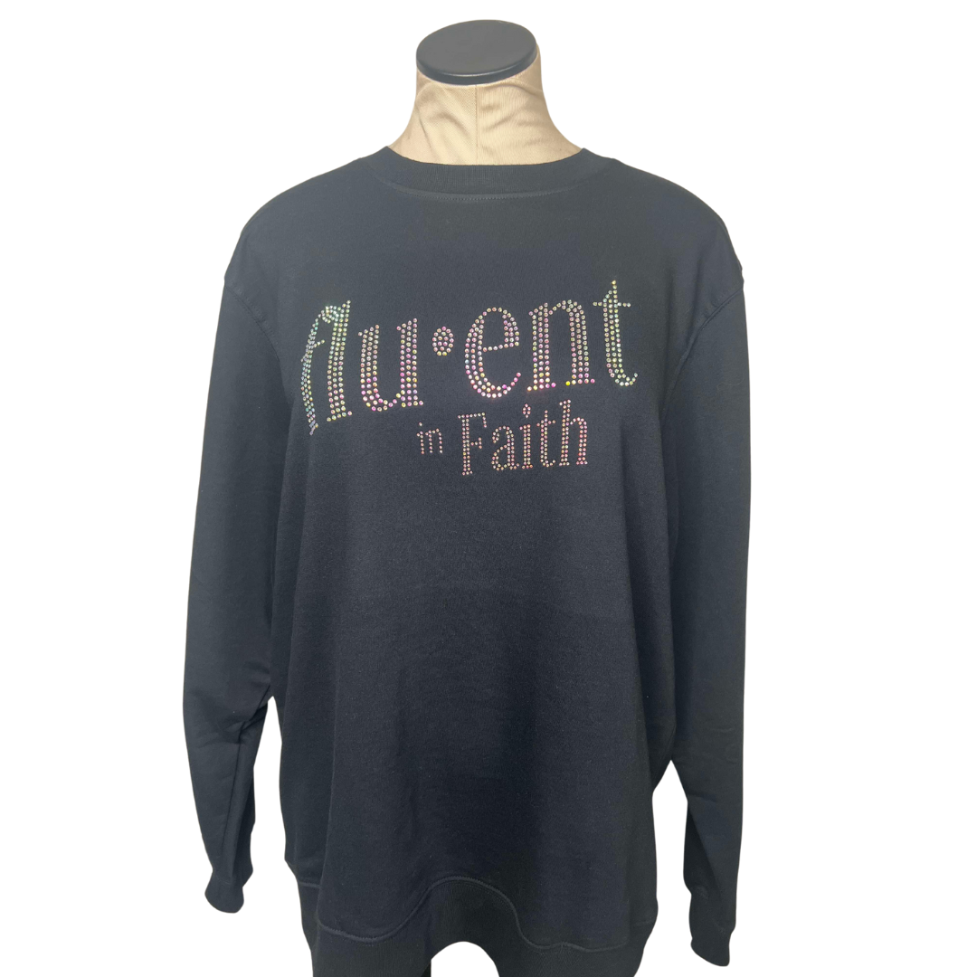 Fluent in Faith Sweatshirt